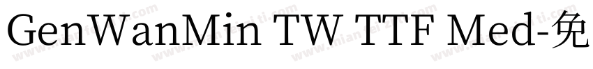 GenWanMin TW TTF Med字体转换